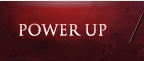 POWER UP