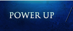 POWER UP