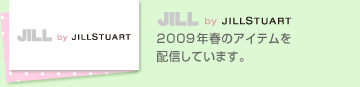 JILL  by JILL STUART 2009Nt̃ACezMĂ܂B